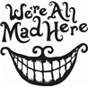 We're All Mad Here Sticker