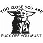 Yoda To Close You Are Sticker Yoda To Close You Are Sticker