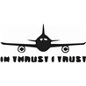 In Thrust I Trust Sticker